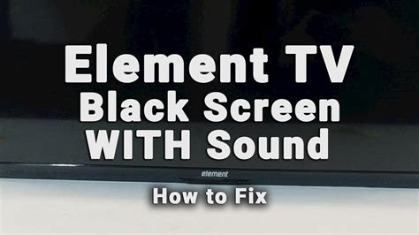 element tv sound but no picture